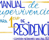 MANUAL DE SUPERVIVENCIA PARA PRIMERO DE RESIDENCIA.